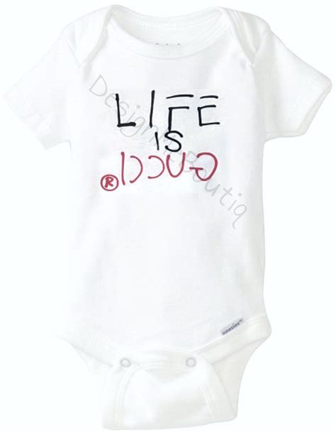 baby clothing gucci|life is Gucci baby onesie.